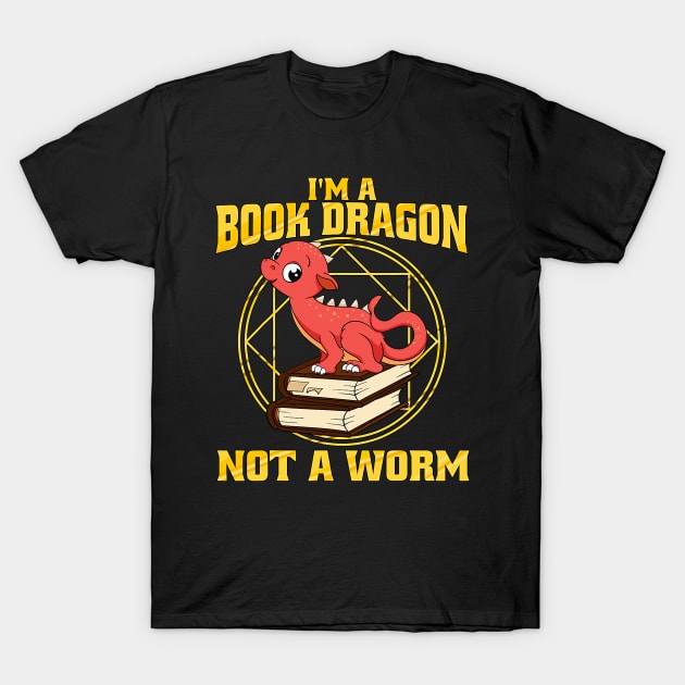 I'm A Book Dragon Not A Worm T-Shirt by tabbythesing960